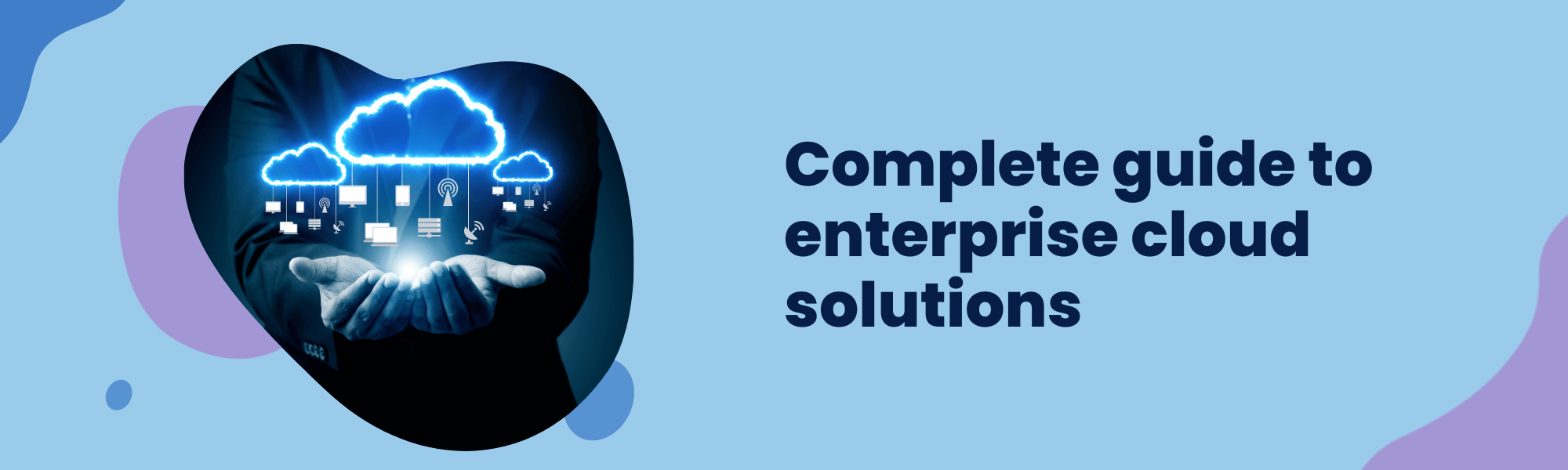 Enterprise Cloud Definition, Business Benefits and Key Solutions in