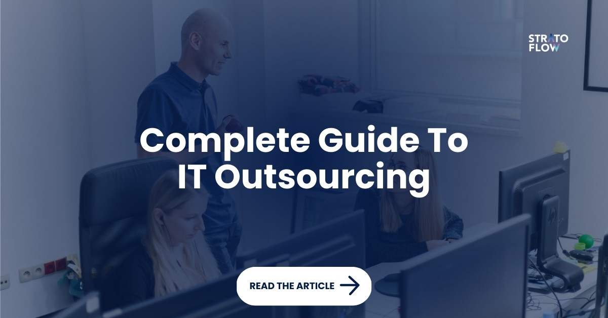 Complete Guide To IT Outsourcing - Stratoflow